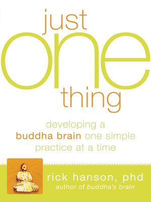 cover image of Just One Thing: Developing a Buddha Brain One Simple Practice at a Time